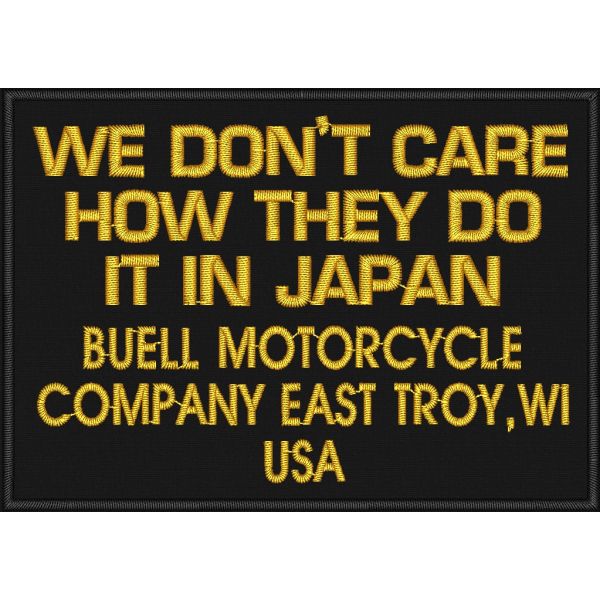 Patch RETTANGOLARE cm. 10 x 7 scritta ricamata BUELL “We Don’t Care How They Do It In Japan” 